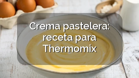 Crema pastelera: receta para Thermomix